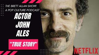 True Story  Actor John Ales Nikos  Streaming Now on Netflix Talks Playing a Really Good Bad Guy