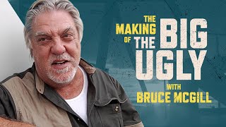 BRUCE McGILL The Big Ugly