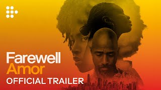 FAREWELL AMOR  Official Trailer  Exclusively on MUBI