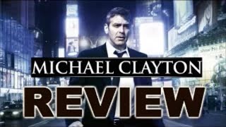MICHAEL CLAYTON MOVIE REVIEW