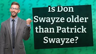 Is Don Swayze older than Patrick Swayze