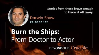 Burn the Ships 3 From Doctor to Actor Darwin Shaw 152