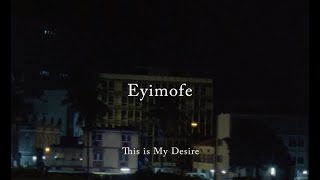 EYIMOFE This is My Desire  Trailer