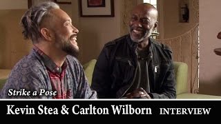 Strike a Pose Kevin Stea Carlton Wilborn Interview  Part 2 of 2