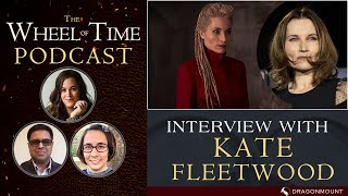 THE WHEEL OF TIME Podcast Ep 13 Interview with Kate Fleetwood