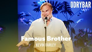 Its Weird To Have A Really Famous Brother Kevin Farley  Full Special