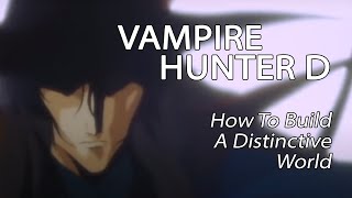 Vampire Hunter D 1985  How To Build A Distinctive World
