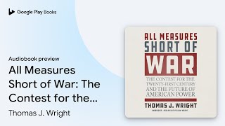 All Measures Short of War The Contest for the by Thomas J Wright  Audiobook preview