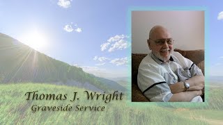 Thomas J Wright Graveside Service