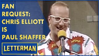 Fan Request Chris Elliott Is Paul Shaffer  Letterman