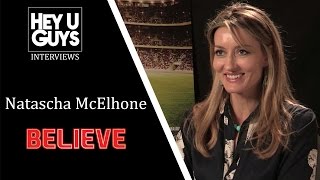 Believe Interview  Natascha McElhone