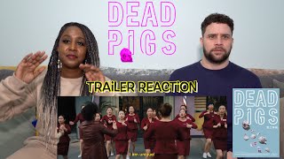 DEAD PIGS  Trailer Reaction