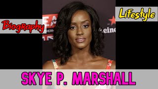 Skye P Marshall American Actress Biography  Lifestyle