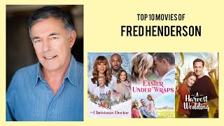 Fred Henderson Top 10 Movies of Fred Henderson Best 10 Movies of Fred Henderson