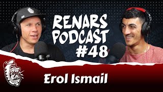 RENARS PODCAST 48 with Erol Ismail