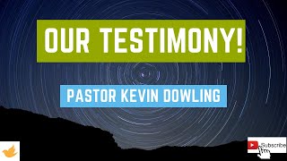 Kevin Dowling   Our Testimony Jun2 282020