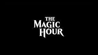 The Magic Hour  Trailer