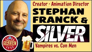 VAMPIRES VS CON MEN Stephan Franck talks SILVER comics GVT S2E8