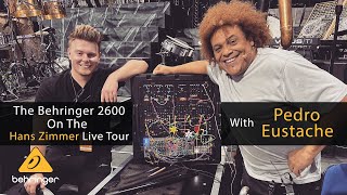 The Behringer 2600 On The Hans Zimmer Live Tour  With Pedro Eustache