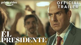 El Presidente  Exclusive Trailer  Prime Video