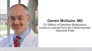 Darren McGuire  Cardiovascular effects of diabetes medications Lessons learned from CVOTs