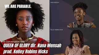 In conversation with Queen of Glory Nana Mensah  Kelley Robins Hicks  We Are Parable