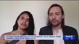 Nine Days Zazie Beetz  David Rysdahl talk surreal new film