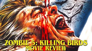 Killing Birds  Movie Review  1987  Vinegar Syndrome  BluRay  Zombie 5   Raptors 
