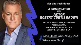 Tips and Techniques for Actors Writers and Storytellers Robert Curtis Brown