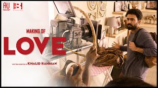 Making Of Love  Love Movie  Shine Tom Chacko  Rajisha Vijayan  Khalid Rahman  Ashiq Usman