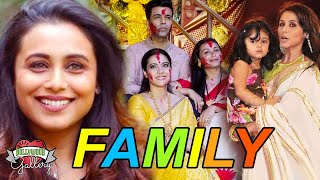 Rani Mukerji Family With Parents Husband Daughter Brother  Biography