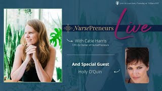 NursePreneurs LIVE at 1pm ET with special guest Holly OQuin