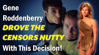 Gene Roddenberry DROVE THE CENSORS CRAZY With This Decision