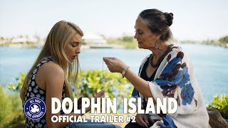 DOLPHIN ISLAND 2021  Official Trailer 2