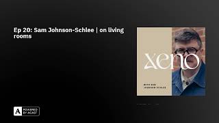 Ep 20 Sam JohnsonSchlee  on living rooms