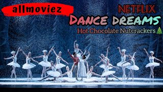 Dance dreams Hot chocolate nutcrackers 2020 trailer  Netflix About Dance dreams  Nutcrackers