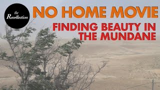 NO HOME MOVIE Finding Beauty in the Mundane