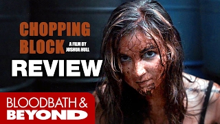 Chopping Block 2016  Movie Review