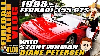 1998 FERRARI 355GTS with Hollywood Stuntwoman DIANE PETERSON  FIREBALL MALIBU VLOG