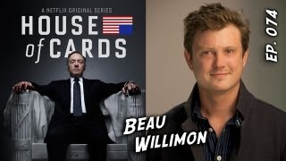 TV Writer Podcast 074  Beau Willimon House of Cards