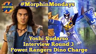 Yoshi Sudarso Interview Round 3  Power Rangers Dino Charge  Morphin Monday