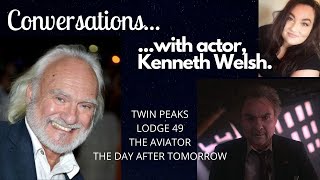 Conversationswith actor KENNETH WELSH Twin Peaks Lodge 49 Aviator