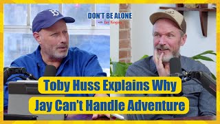 Toby Huss Explains Why Jay Cant Handle Adventure