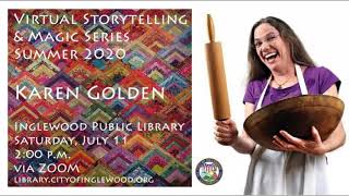 Inglewood Storytelling and Magic Series   Karen Golden July 11 2020