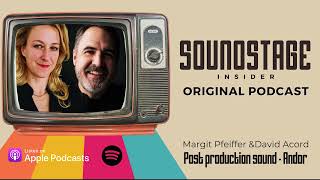 Soundstage Insider Podcast Post Production Sound  Star Wars Andor Margit Pfeiffer  David Acord