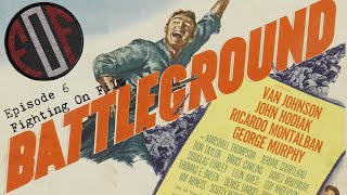 Fighting On Film Podcast Battleground 1949  Van Johnson  William A Wellman  Ricardo Montalban