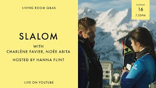 LIVING ROOM QAs Slalom with Charlne Favier  Noe Abita hosted by Hanna Flint