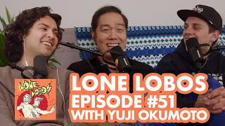 The Chozen One W Yuji Okumoto  Xolo Mariduea  Jacob Bertrands Lone Lobos Podcast 51