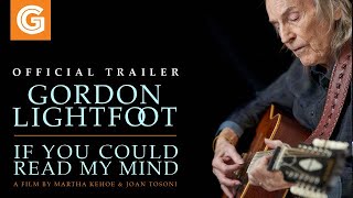 Gordon Lightfoot If You Could Read My Mind  Official Trailer