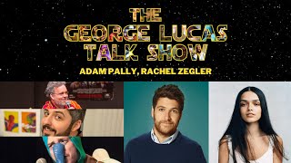 The George Lucas Talk Show Episode XXVI with Adam Pally and Rachel Zegler